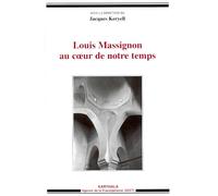 Louis Massignon au coeur de notre temps