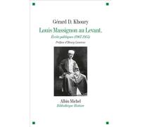 Louis Massignon au Levant Écrits politiques (1907- 1955) - Gérard D. Khoury - Albin Michel - broché - Essai