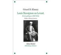 Louis Massignon au Levant Gérard D. Khoury (Auteur), Henry Laurens (Préface)