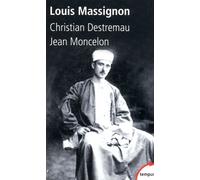 Louis Massignon - Christian Destremau - Perrin - Poche - Biographie