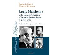 Louis Massignon et le Comité Chrétien d'Entente France-Islam (1947-1962)