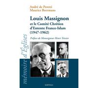 Louis Massignon et le Comité Chrétien d'Entente France-Islam (1947-1962)