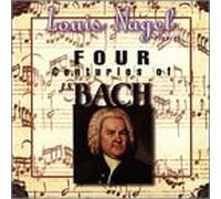 Louis Nagel - Four Centuries of Bach