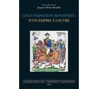 Louis-Napoléon Bonaparte, d’un empire à l’autre