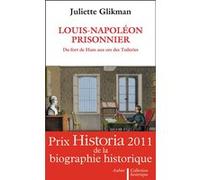 Louis-Napoléon prisonnier Juliette Glikman (Auteur)