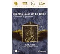 Louis-nicolas de la caille Astronome et géodésien - Adam Glass - Edp Sciences - broché - Essai