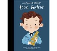 Little People Big Dreams Louis Pasteur /anglais