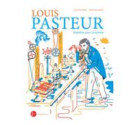 Florence Pinaud – Louis Pasteur : enquêtes pour la science
