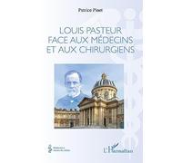 Louis Pasteur face aux médecins et aux chirurgiens