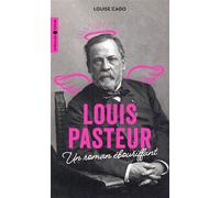 Louise Cado – Louis Pasteur – Un roman ébouriffant – Poche