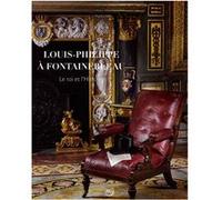 Collectif – Louis-Philippe à Fontainebleau : Le roi et l'histoire – RMN