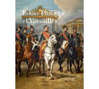 LOUIS PHILLIPE 1ER ET VERSAILLES