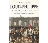 Louis Philippe Le prince et le roi