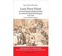 Louis Pierre Dufaÿ Conventionnel abolitionniste et colon de Saint-Domingue (1752-1804) - Kronos N° 80 - Jean-Charles Benzaken - Spm Lettrage - broché - Biographie