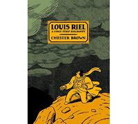 Louis Riel – Biographie en bande dessinée – Drawn & Quarterly