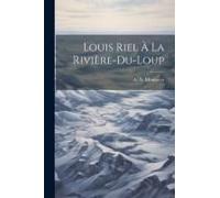 Louis Riel À La Rivière-Du-Loup