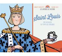 Louis - roi chevalier au temps des croisades