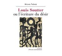 Louis Soutter - Ou L'écriture Du Désir