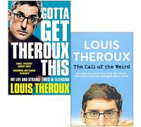 Louis Theroux 2 Books Collection Set (Gotta Get Theroux This: My life and strange times in television & The Call of the Weird)