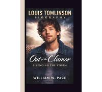 LOUIS TOMLINSON: Out of the Clamor Silencing the Storm