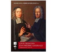 Louis Tronchin - Jean-Frédéric Ostervald - Correspondance, 1683-1705