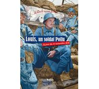 Louis, un soldat Poilu: Le jour du 11 novembre 1918