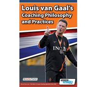 Louis van Gaal's Coaching Philosophy and Practices