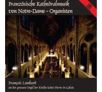 Louis Vierne – Franzosische Kathedralmusik Von Notre-Dame – Organisten – CD