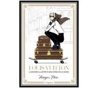 Louis Vuitton - L'univers Illustré D'une Icône De La Mode