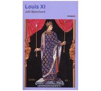 Joël Blanchard – Louis XI – Biographie – Poche (Perrin)