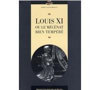 Louis xi et le mecenat bien tempere Pur (Auteur)