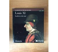 Louis XI, la force et la ruse (1423-1483)