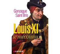 Louis XI le méconnu – Les Éditions Albin Michel