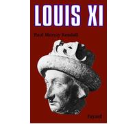 Louis XI «... L'Universelle Araigne...» - Paul Murray Kendall - Fayard - broché - Biographie