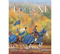 Louis XI, vers un monde nouveau - Philippe Brochard - Triomphe Eds Du - cartonné - Bande dessinée