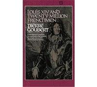 Louis XIV and the Twenty Million Frenchmen Pierre Goubert (Auteur)