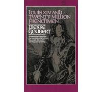 Louis XIV and the Twenty Million Frenchmen Pierre Goubert (Auteur)