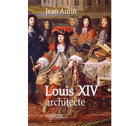 Louis XIV architecte