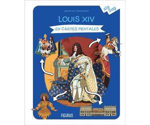 Louis XIV en cartes mentales - Julien Ferrand - Fleurus - cartonné - Document jeunesse