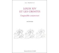 Louis Xiv Et Les Croates