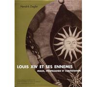 Louis XIV et ses ennemis Images, propagande et contestation - Hendrik Ziegler - Presses Universitaires Vincennes - broché - Etude