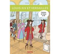 Casterman L'Histoire de la France en BD - Louis XIV et Versailles