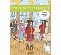 L'histoire de France en BD – Louis XIV et Versailles – Casterman