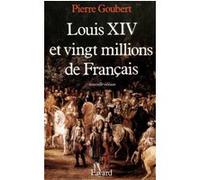Louis XIV et vingt millions de Français Pierre Goubert (Auteur)