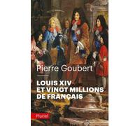 Louis XIV et vingt millions de Français - Pierre Goubert - Hachette Pluriel Reference - Livre