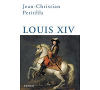 Louis XIV - Jean-Christian Petitfils - Perrin - broché - Etude