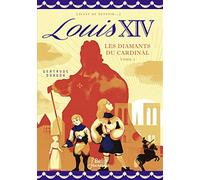 Louis XIV: Les diamants du cardinal - Tome 1