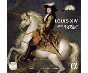 Louis XIV/les Musiques du Roi Soleil