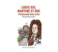 Louis XIV, Martine et moi