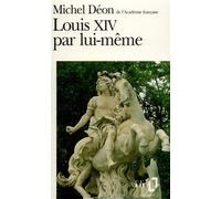 Michel Déon – Louis XIV par lui-même – Morceaux choisis du roi – Poche – Gallimard